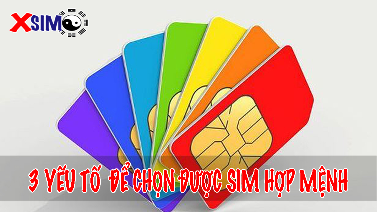 3 Yếu tố để chọn được sim phong thuỷ hợp mệnh