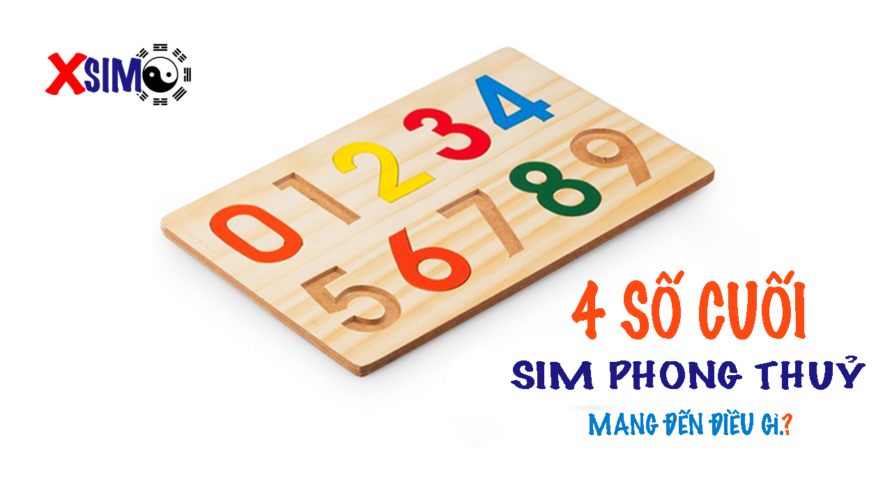 4 số cuối trong sim điện thoại mang đến điều gì.?