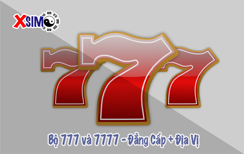 Bộ số 777 và 7777 có ý nghĩa gì