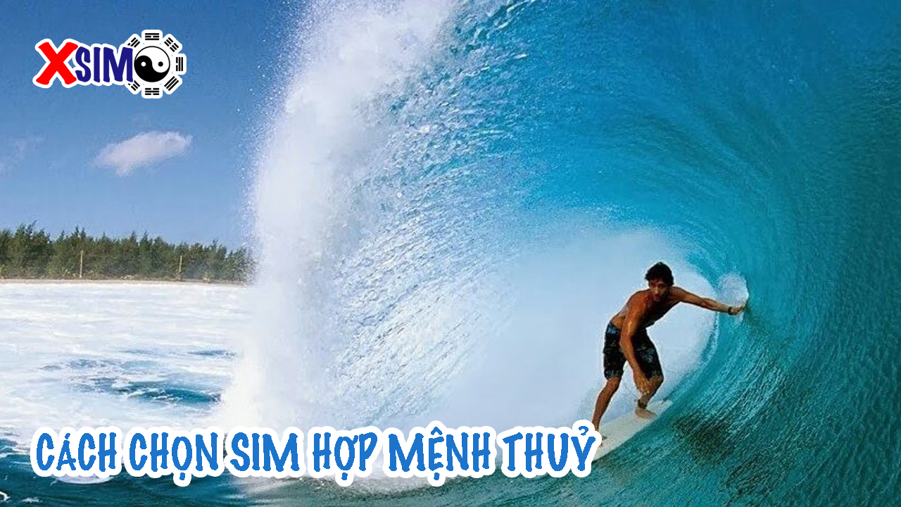 Cách chọn sim hợp mệnh Thuỷ chính xác