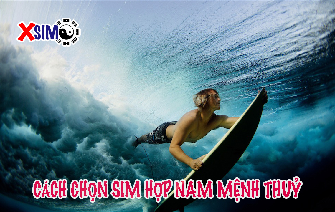 Cách chọn sim hợp nam mệnh Thuỷ chính xác
