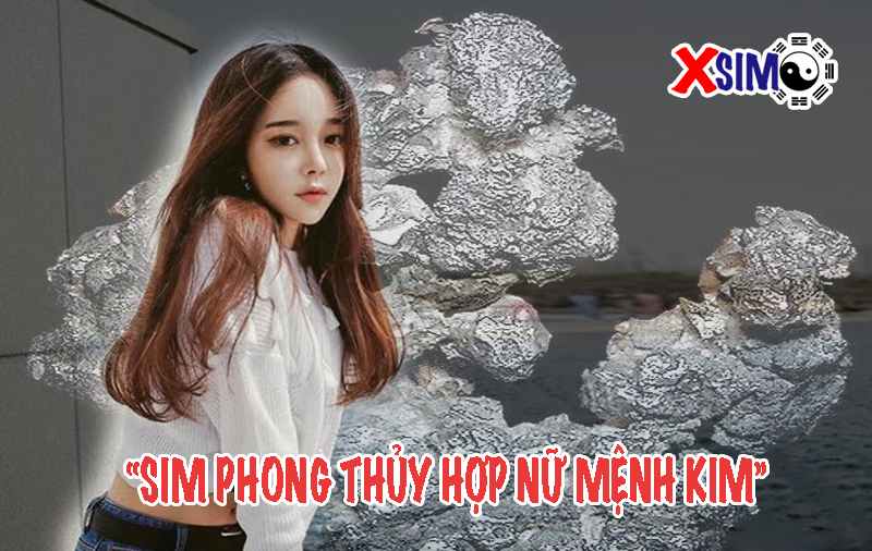 Cách chọn sim hợp nữ mệnh Kim