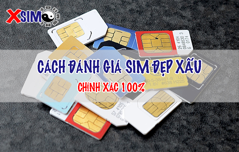 Cách đánh giá sim tốt xấu cơ bản, chính xác