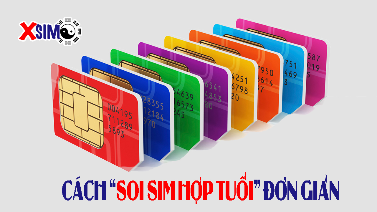 Cách soi sim hợp tuổi đơn giản nhất
