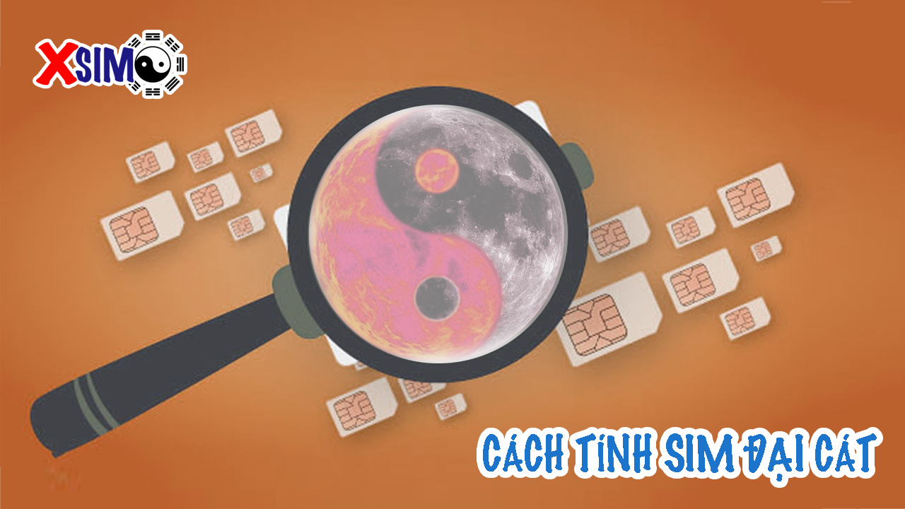 Cách tính sim đại cát chính xác