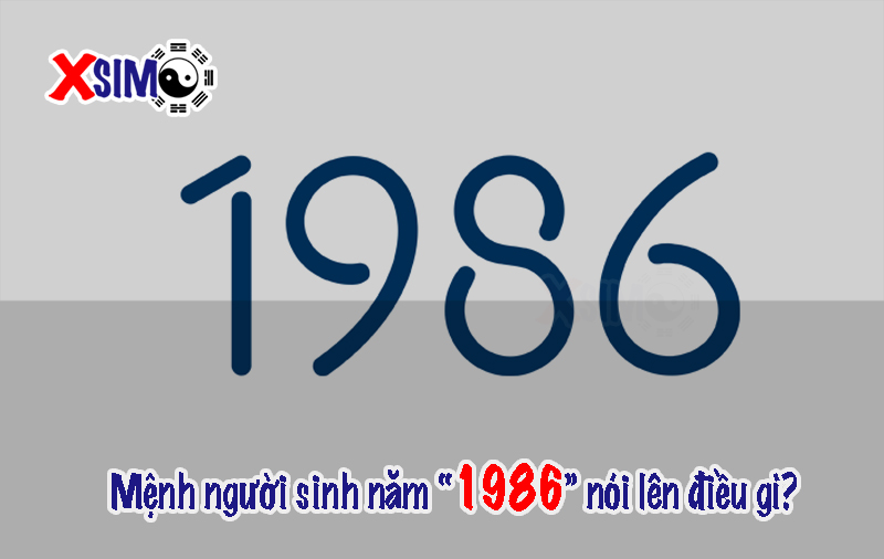 Mệnh của người sinh năm 1986 nói lên điều gì về con người họ