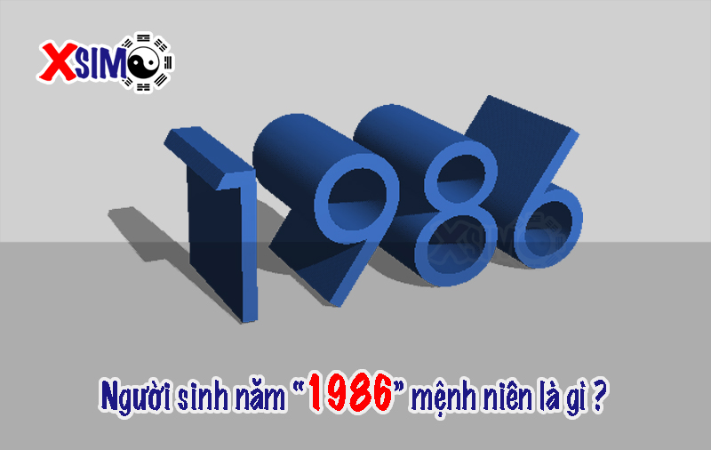 Người sinh năm 1986 mệnh niên là gì