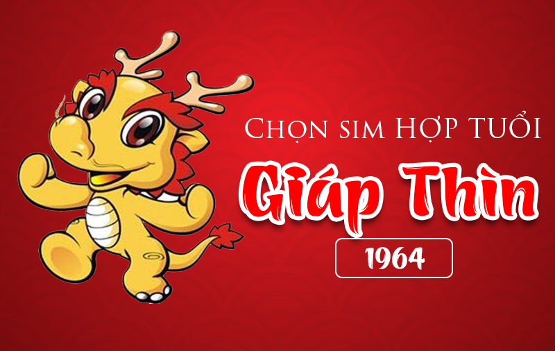 Cách chọn sim hợp tuổi Giáp Thìn 1964