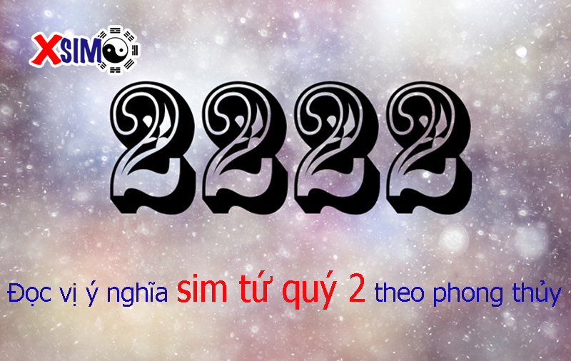 Ý nghĩa sim tứ quý 2 theo phong thủy