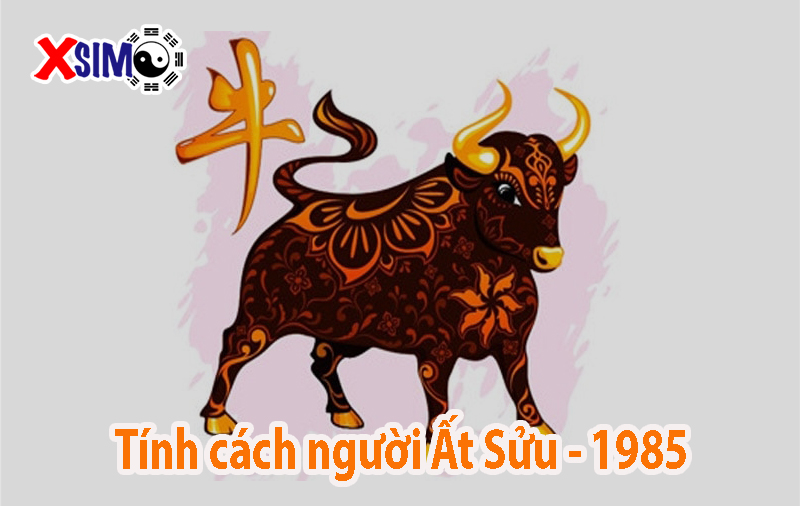 Tính cách của người sinh năm 1985