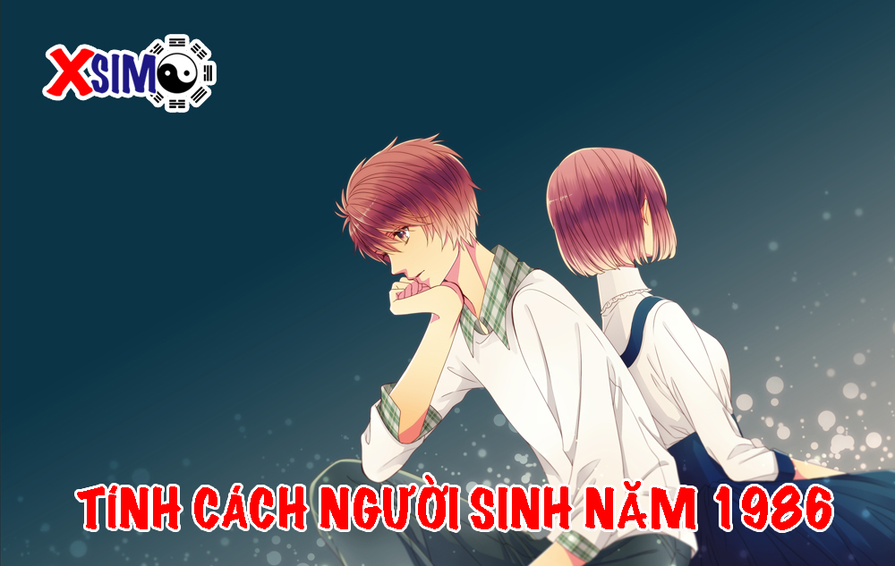 Tính cách người sinh năm Bính Dần 1986