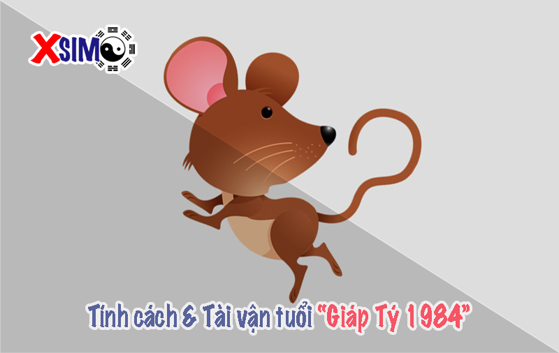 Tính cách & Tài vận tuổi “Giáp Tý 1984”