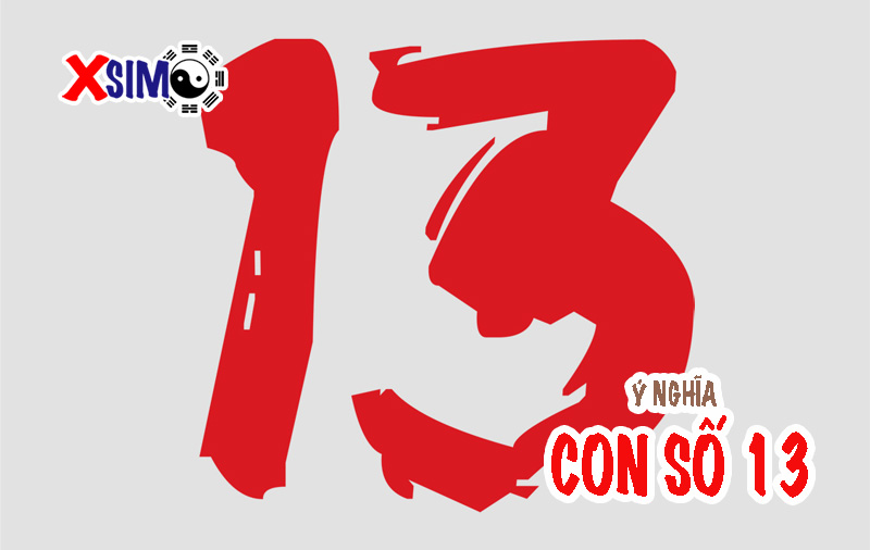 Ý nghĩa số 13, số 13 mang ý nghĩa gì