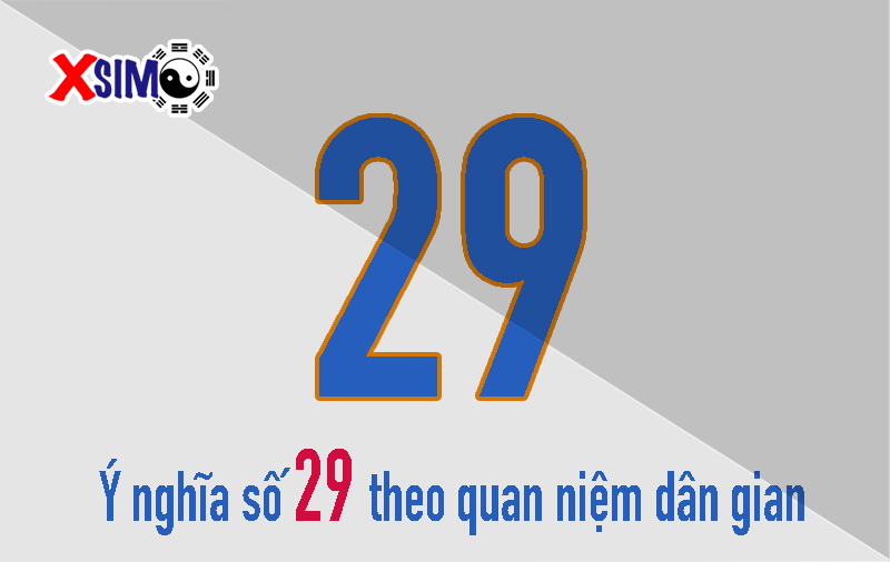 Ý nghĩa số 29 theo quan niệm dân gian