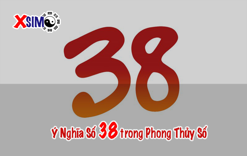 Ý nghĩa số 38 trong phong thủy số