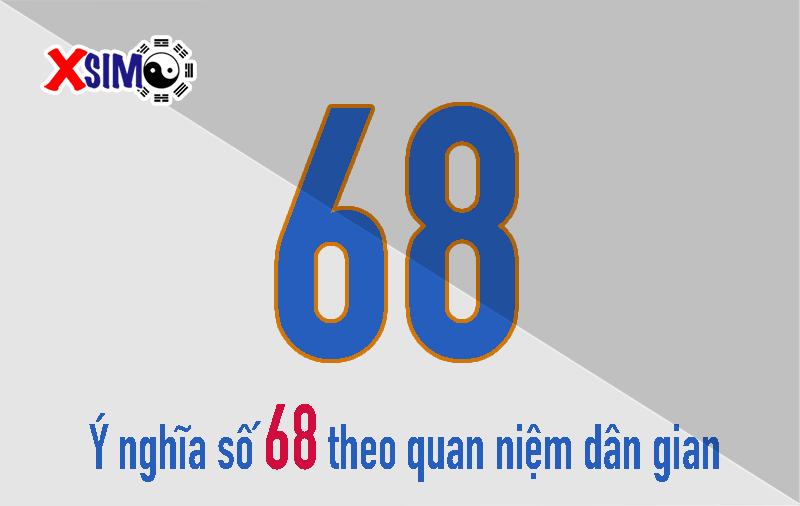 Ý nghĩa số 68 theo quan niệm dân gian